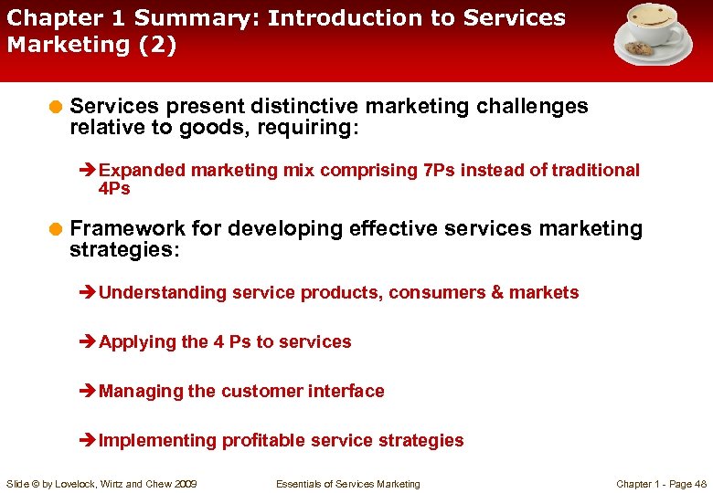 Chapter 1 Summary: Introduction to Services Marketing (2) = Services present distinctive marketing challenges