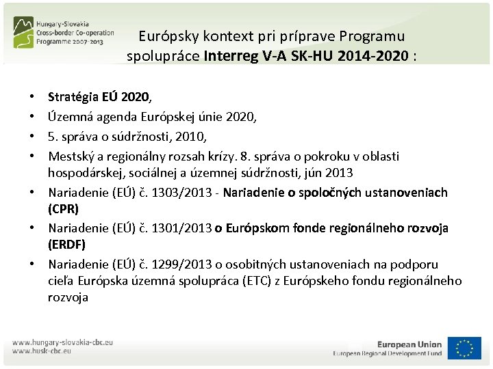 Európsky kontext pri príprave Programu spolupráce Interreg V-A SK-HU 2014 -2020 : Stratégia EÚ