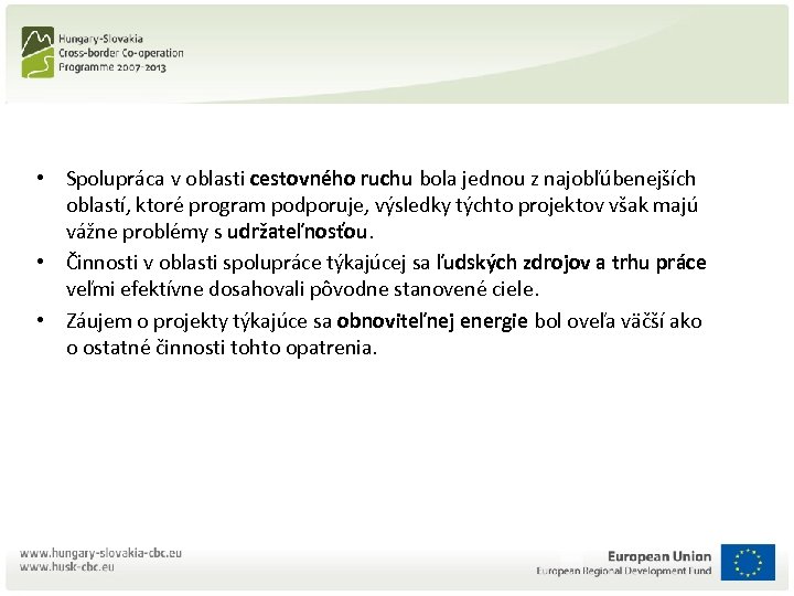 Opposite as it was planed! • Spolupráca v oblasti cestovného ruchu bola jednou z