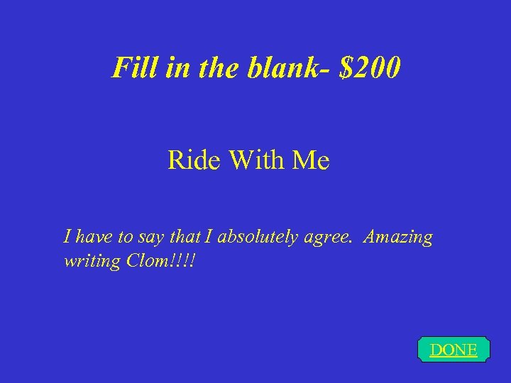 Fill in the blank- $200 Ride With Me I have to say that I