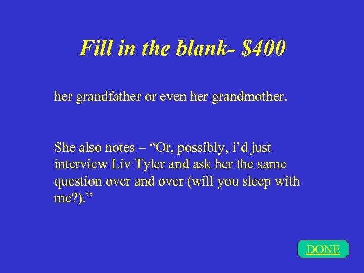 Fill in the blank- $400 her grandfather or even her grandmother. She also notes