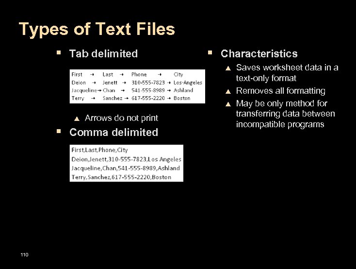 Types of Text Files § Tab delimited § Characteristics p p Arrows do not