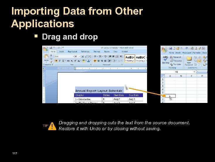 Importing Data from Other Applications § Drag and drop Dragging and dropping cuts the