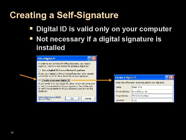 Creating a Self-Signature § Digital ID is valid only on your computer § Not