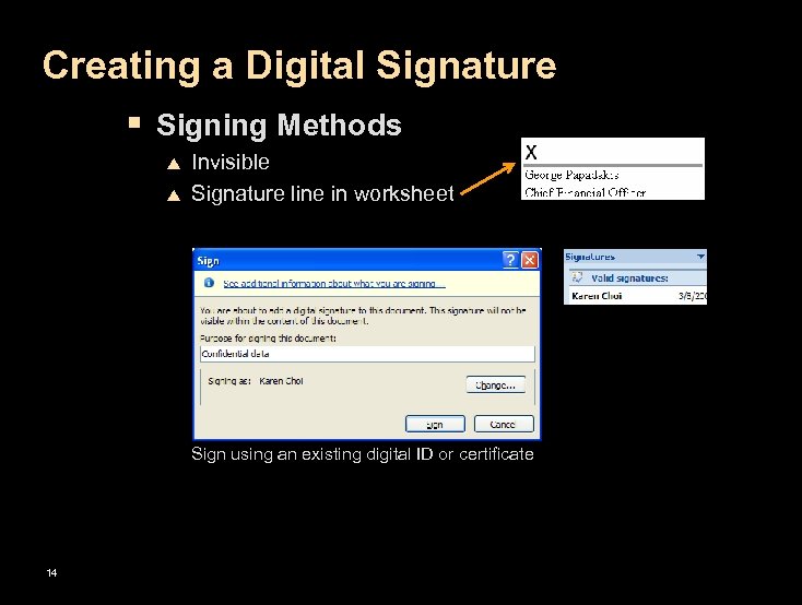 Creating a Digital Signature § Signing Methods p p Invisible Signature line in worksheet