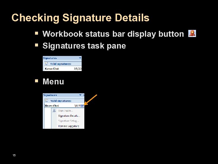 Checking Signature Details § Workbook status bar display button § Signatures task pane §