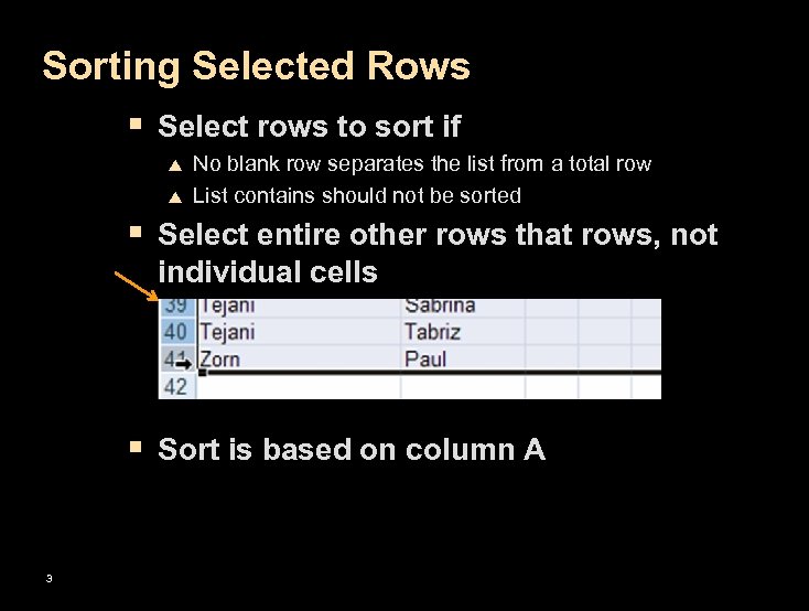 Sorting Selected Rows § Select rows to sort if p p No blank row