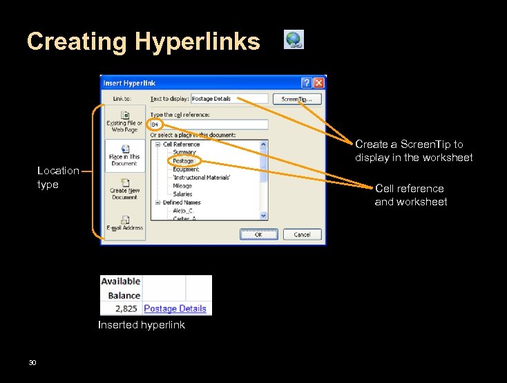 Creating Hyperlinks Create a Screen. Tip to display in the worksheet Location type Cell