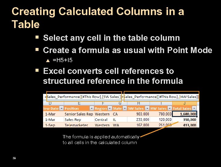 Creating Calculated Columns in a Table § Select any cell in the table column