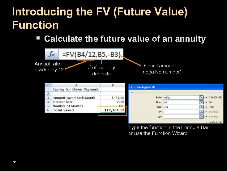 Introducing the FV (Future Value) Function § Calculate the future value of an annuity