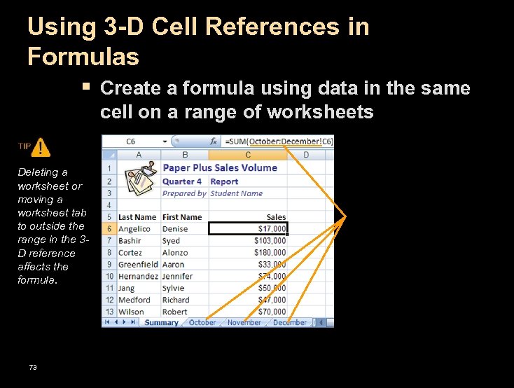 Using 3 -D Cell References in Formulas § Create a formula using data in