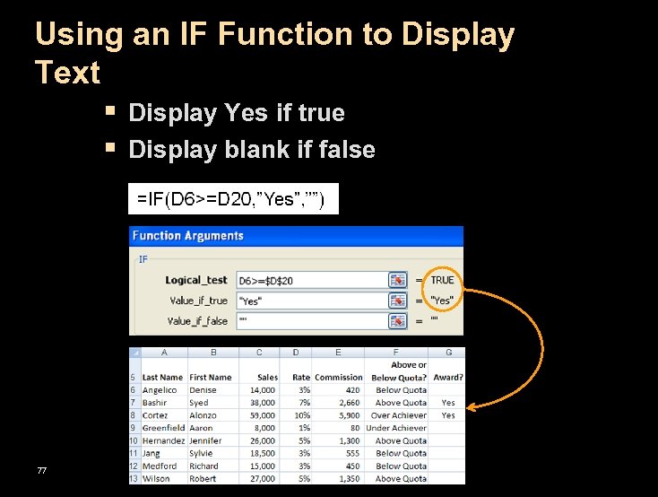 Using an IF Function to Display Text § Display Yes if true § Display
