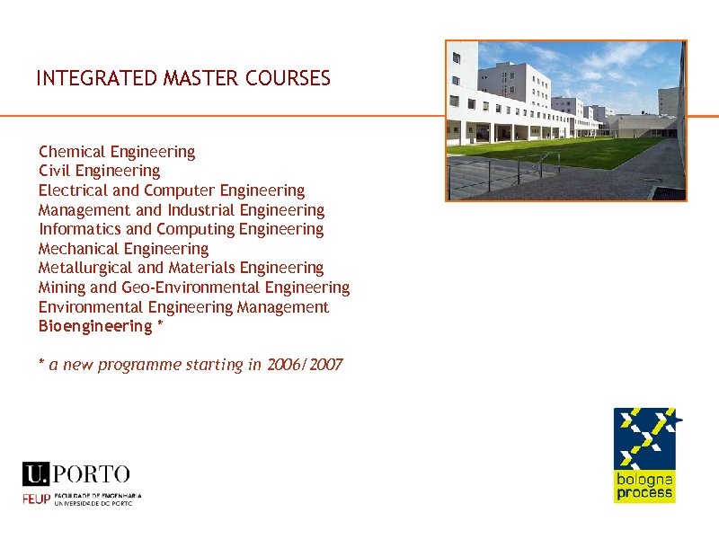 INTEGRATED MASTER COURSES Chemical Engineering Civil Engineering Electrical and Computer Engineering Management and Industrial