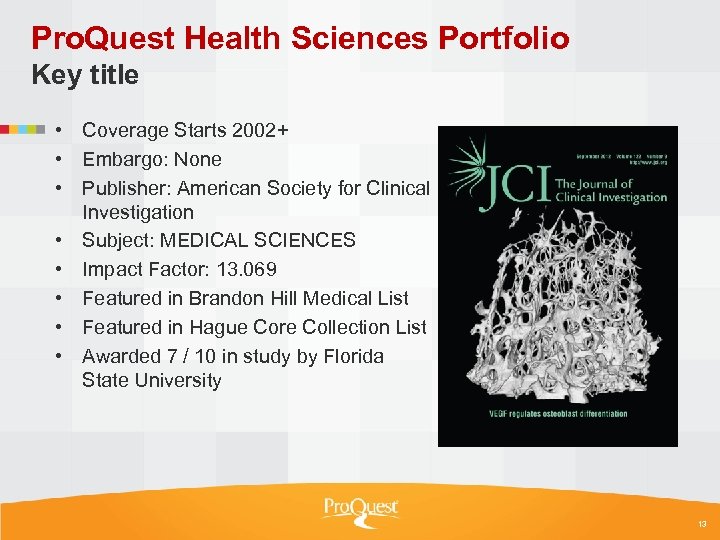 Pro. Quest Health Sciences Portfolio Key title • Coverage Starts 2002+ • Embargo: None