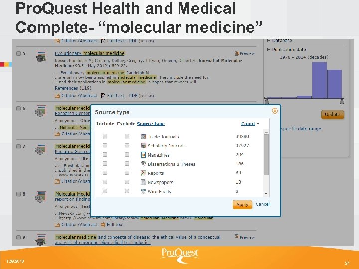 Pro. Quest Health and Medical Complete- “molecular medicine” Source Types 12/9/2013 21 