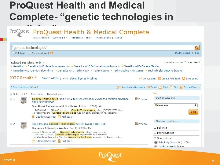 Pro. Quest Health and Medical Complete- “genetic technologies in medicine” 12/9/2013 22 