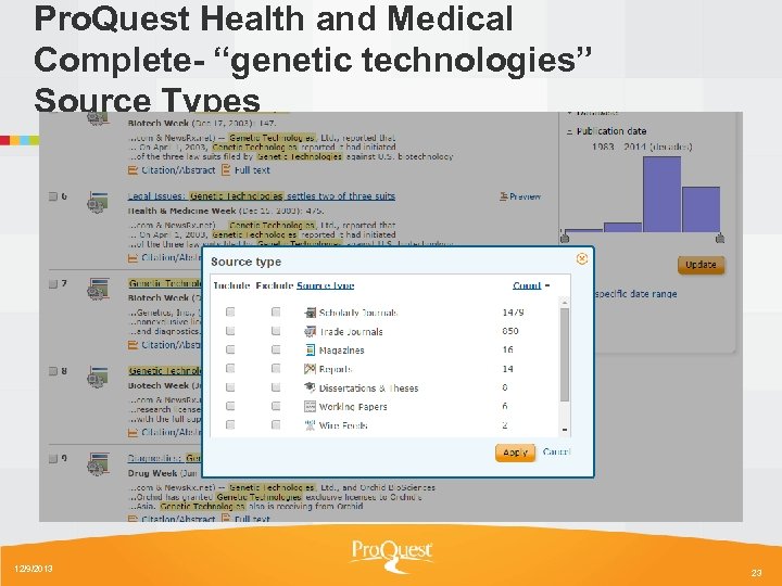 Pro. Quest Health and Medical Complete- “genetic technologies” Source Types 12/9/2013 23 