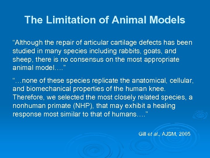 The Limitation of Animal Models “Although the repair of articular cartilage defects has been