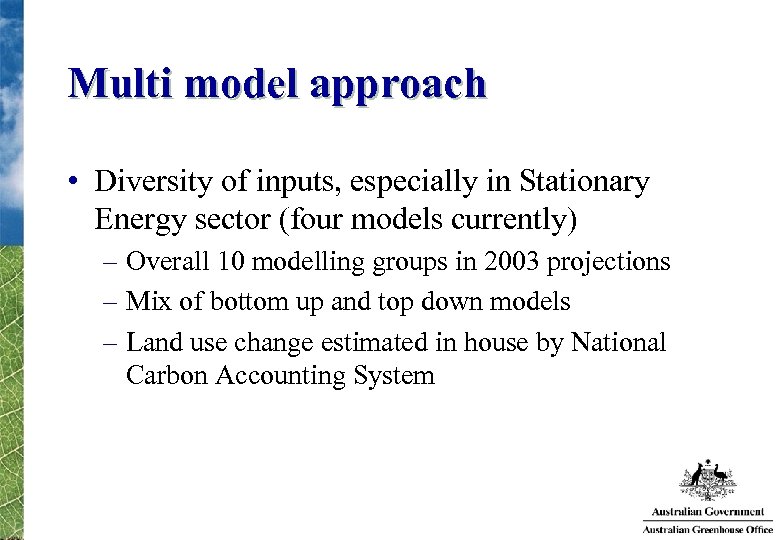 Multi model approach • Diversity of inputs, especially in Stationary Energy sector (four models