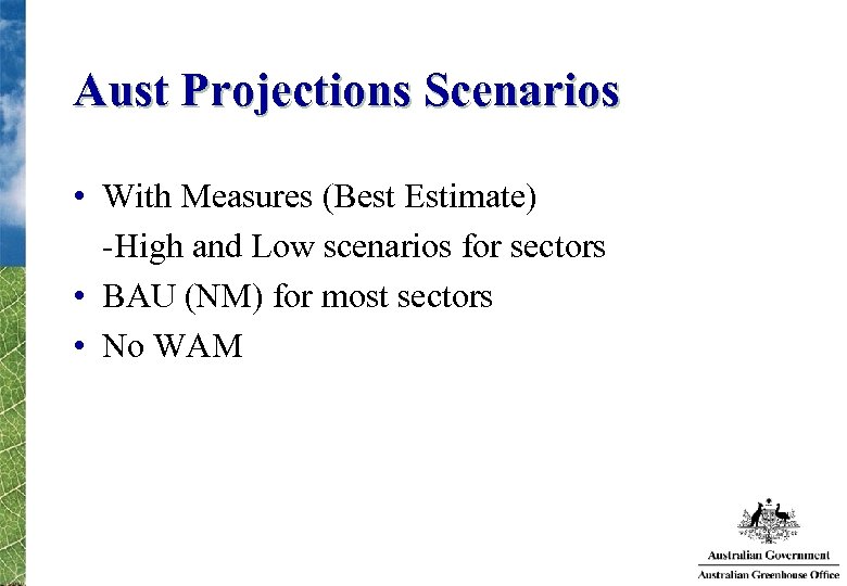 Aust Projections Scenarios • With Measures (Best Estimate) -High and Low scenarios for sectors