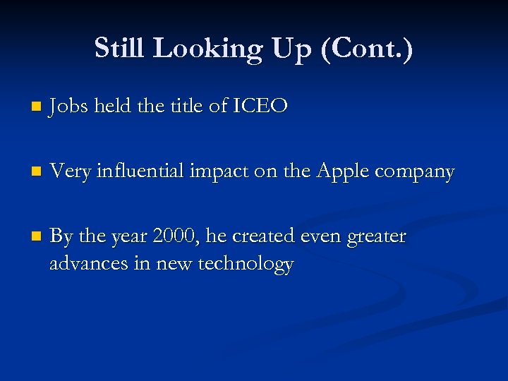 Still Looking Up (Cont. ) n Jobs held the title of ICEO n Very