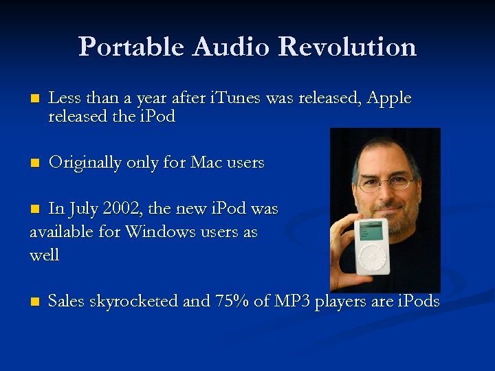 Portable Audio Revolution n Less than a year after i. Tunes was released, Apple