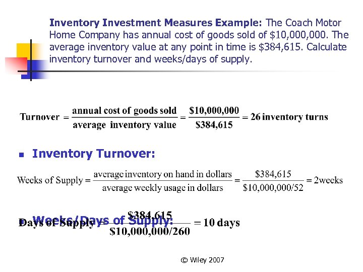 Inventory Investment Measures Example: The Coach Motor Home Company has annual cost of goods
