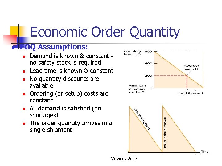 Economic Order Quantity n EOQ Assumptions: n n n Demand is known & constant