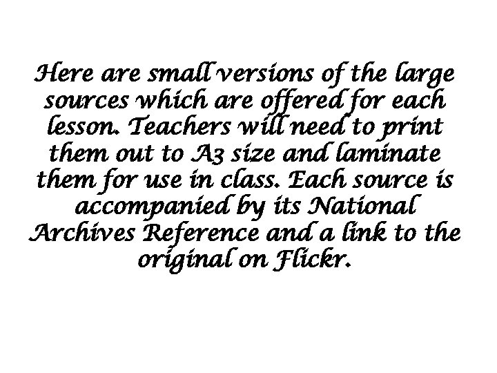 Here are small versions of the large sources which are offered for each lesson.