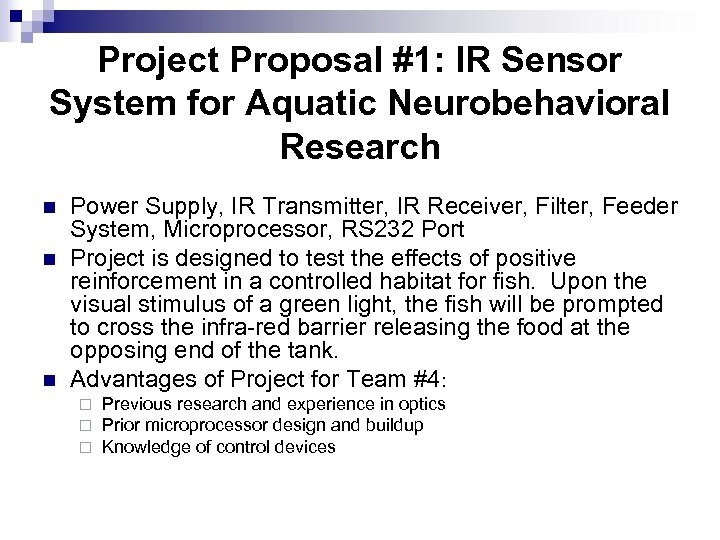 Project Proposal #1: IR Sensor System for Aquatic Neurobehavioral Research n n n Power