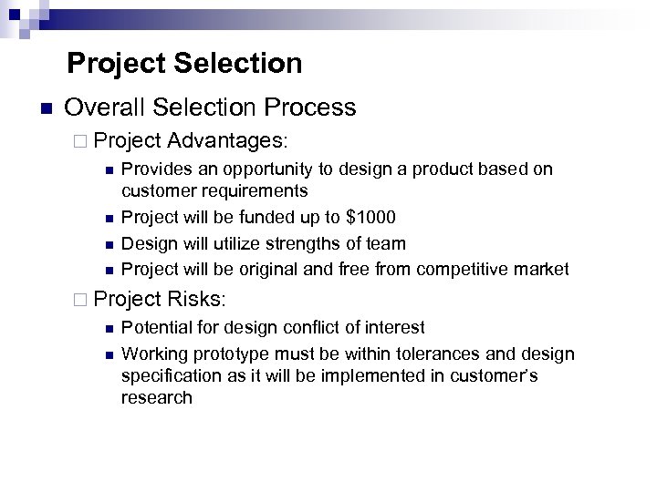Project Selection n Overall Selection Process ¨ Project n n Provides an opportunity to