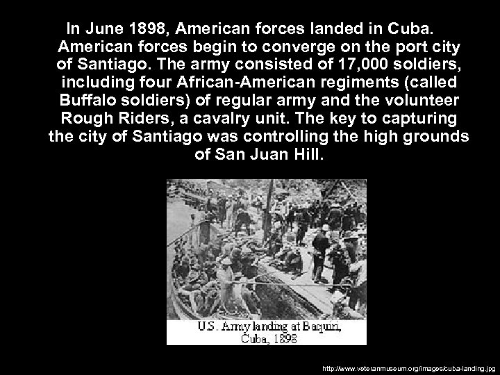 In June 1898, American forces landed in Cuba. American forces begin to converge on