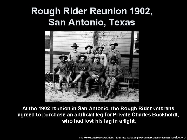 Rough Rider Reunion 1902, San Antonio, Texas At the 1902 reunion in San Antonio,