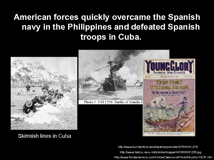 American forces quickly overcame the Spanish navy in the Philippines and defeated Spanish troops