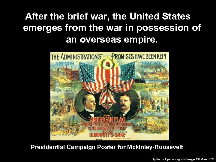 After the brief war, the United States emerges from the war in possession of