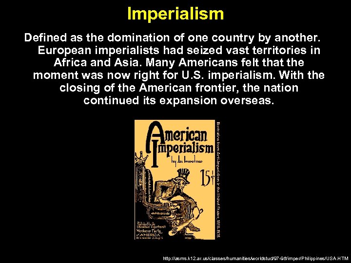 Imperialism Defined as the domination of one country by another. European imperialists had seized