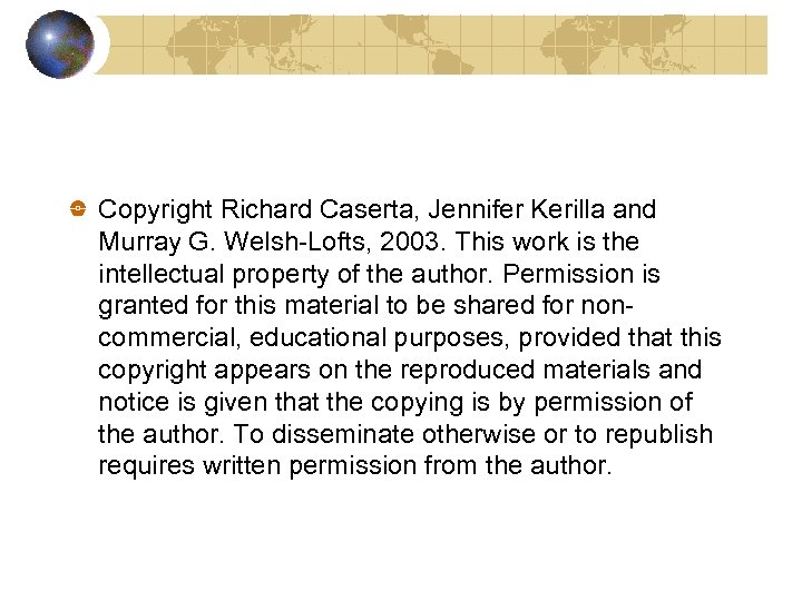 Copyright Richard Caserta, Jennifer Kerilla and Murray G. Welsh-Lofts, 2003. This work is the