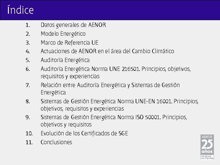 Índice 1. 2. 3. 4. 5. 6. 7. 8. 9. 10. 11. Datos generales