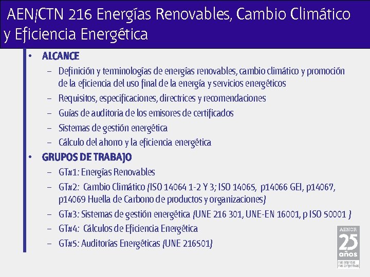 AEN/CTN 216 Energías Renovables, Cambio Climático y Eficiencia Energética • ALCANCE – Definición y