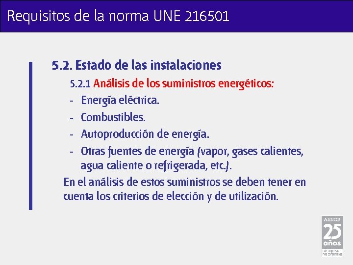 Requisitos de la norma UNE 216501 5. 2. Estado de las instalaciones 5. 2.