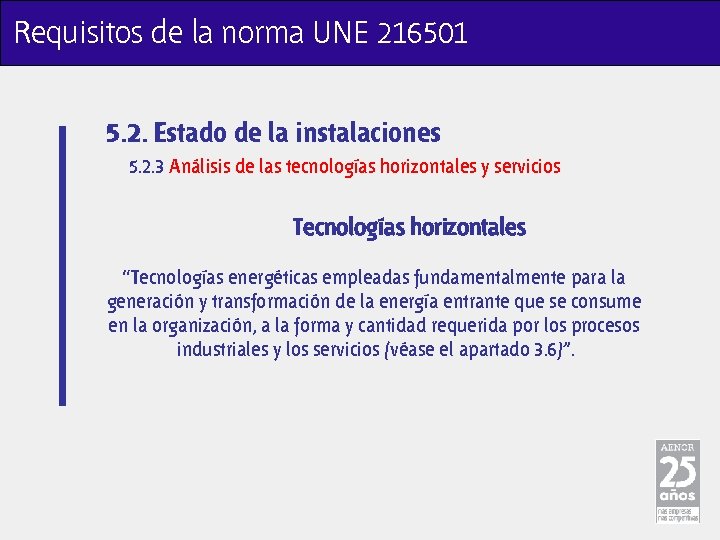 Requisitos de la norma UNE 216501 5. 2. Estado de la instalaciones 5. 2.