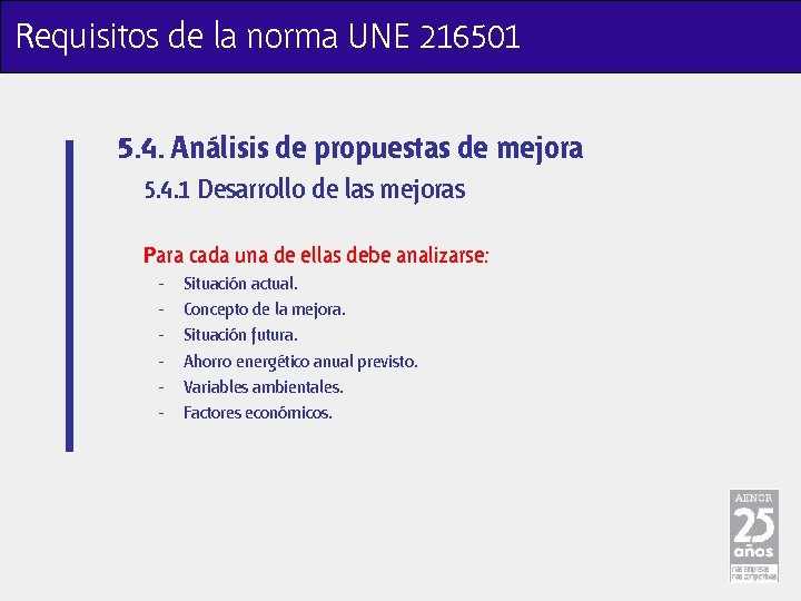 Requisitos de la norma UNE 216501 5. 4. Análisis de propuestas de mejora 5.