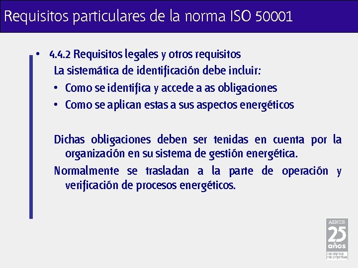 Requisitos particulares de la norma ISO 50001 • 4. 4. 2 Requisitos legales y