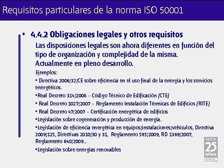 Requisitos particulares de la norma ISO 50001 • 4. 4. 2 Obligaciones legales y