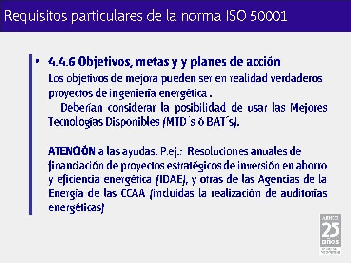 Requisitos particulares de la norma ISO 50001 • 4. 4. 6 Objetivos, metas y