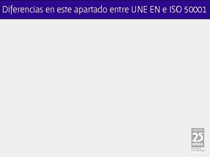 Diferencias en este apartado entre UNE EN e ISO 50001 