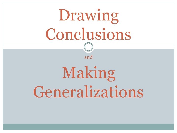 Drawing Conclusions and Making Generalizations 