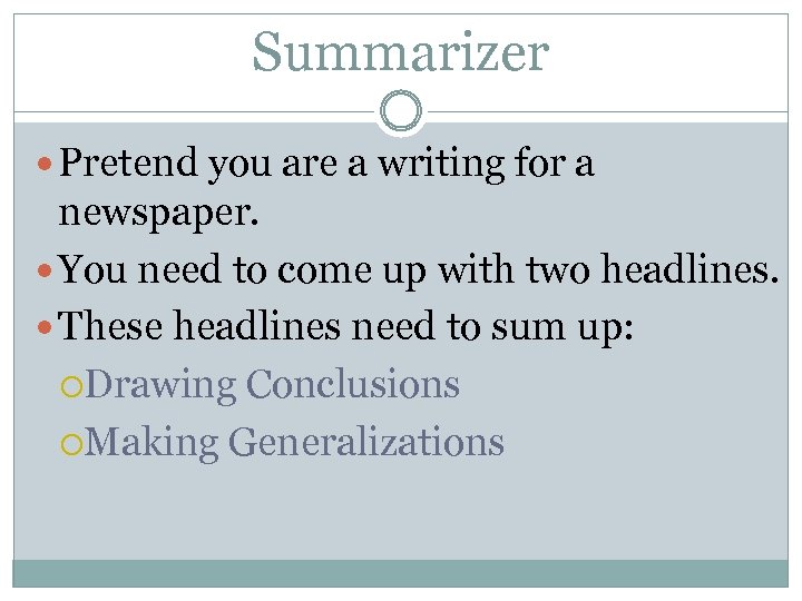 Summarizer Pretend you are a writing for a newspaper. You need to come up