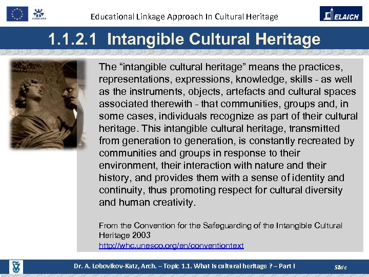 Educational Linkage Approach In Cultural Heritage 1. 1. 2. 1 Intangible Cultural Heritage The