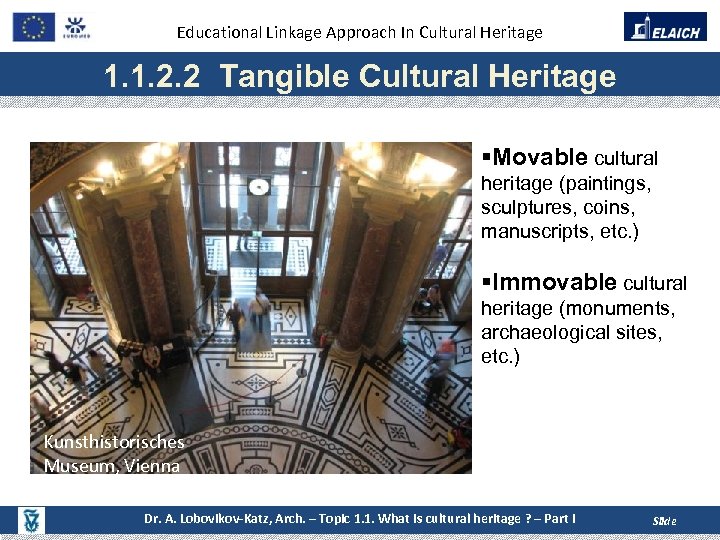 Educational Linkage Approach In Cultural Heritage 1. 1. 2. 2 Tangible Cultural Heritage §Movable